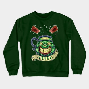 GREED POT Crewneck Sweatshirt